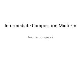 Intermediate Composition Midterm
