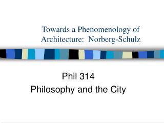 Towards a Phenomenology of Architecture: Norberg-Schulz