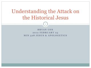Understanding the Attack on the Historical Jesus