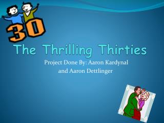 The Thrilling Thirties