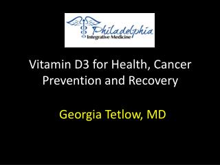 Vitamin D3 for Health, Cancer Prevention and Recovery