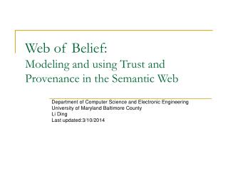 Web of Belief: Modeling and using Trust and Provenance in the Semantic Web