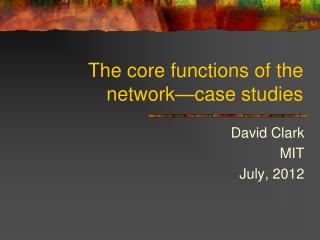 The core functions of the network—case studies