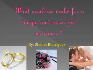 Ppt What Qualities Make For A Happy And Successful Marriage Powerpoint Presentation Id