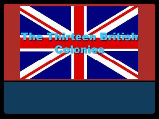 The Thirteen British Colonies