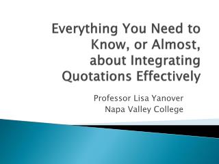 Everything You Need to Know, or Almost, about Integrating Quotations Effectively