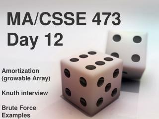 MA/CSSE 473 Day 12