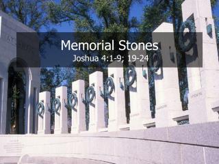 Memorial Stones Joshua 4:1-9; 19-24
