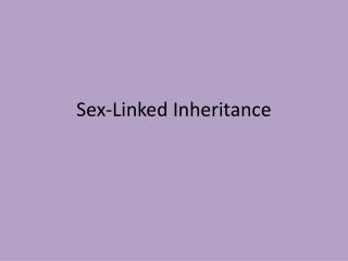 Sex-Linked Inheritance