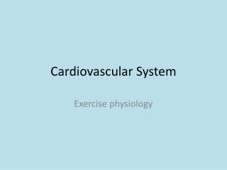 explain the physiology the cardiovascular and explain the physiology the cardiovascular and
