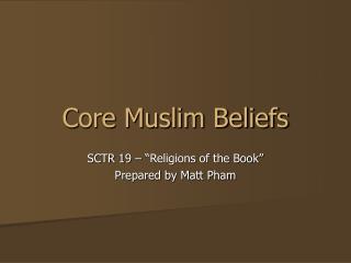 Core Muslim Beliefs
