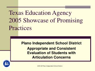 Texas Education Agency 2005 Showcase of Promising Practices
