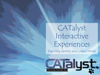 CATalyst Interactive Experiences