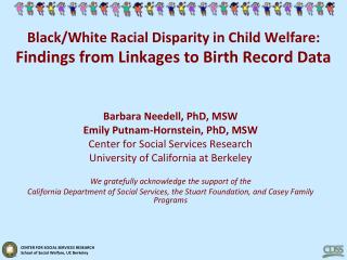 Black/White Racial Disparity in Child Welfare: Findings from Linkages to Birth Record Data