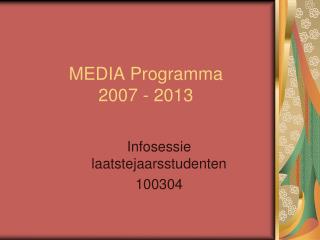 MEDIA Programma 2007 - 2013