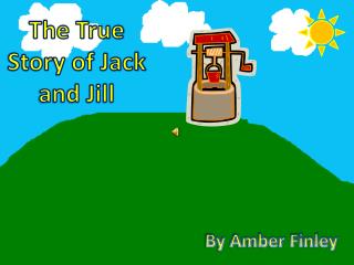 The True Story of Jack and Jill