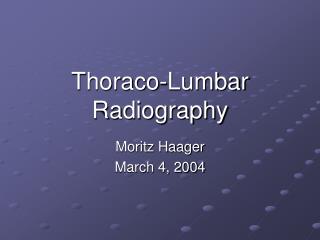 Thoraco-Lumbar Radiography