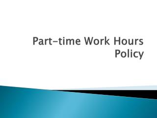 Part-time Work Hours Policy