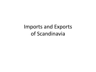 Imports and Exports of Scandinavia