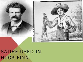 satire and parody in huck finn For instance, mark twain's adventures of huckleberry finn satirizes the satirical authors use parody to attack literary conventions and traditional forms of . satire and parody in huck finn For instance, mark twain's adventures of huckleberry finn satirizes the satirical authors use parody to attack literary conventions and traditional forms of .