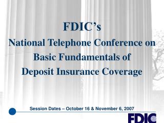 FDIC’s National Telephone Conference on Basic Fundamentals of Deposit Insurance Coverage