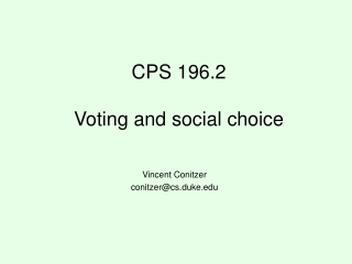 CPS 196.2 Voting and social choice