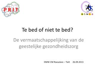 Te bed of niet te bed?