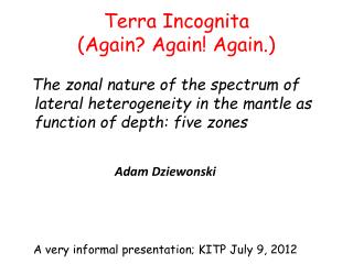 Terra Incognita (Again? Again! Again.)