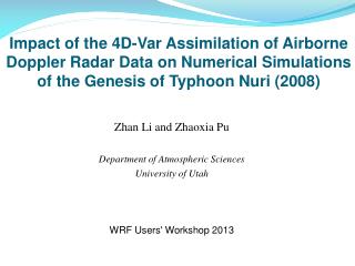 Zhan Li and Zhaoxia Pu Department of Atmospheric Sciences University of Utah