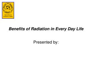 Benefits of Radiation in Every Day Life