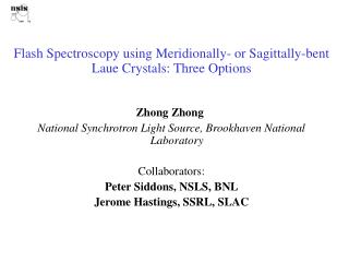 Flash Spectroscopy using Meridionally- or Sagittally-bent Laue Crystals: Three Options