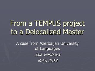 From a TEMPUS project to a Delocalized Master