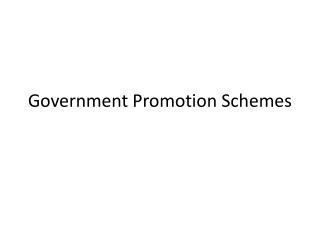 Government Promotion Schemes