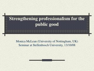 Strengthening professionalism for the public good