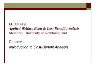 ECON 4120 Applied Welfare Econ & Cost Benefit Analysis Memorial University of Newfoundland