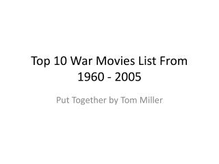 Top 10 War Movies List From 1960 - 2005