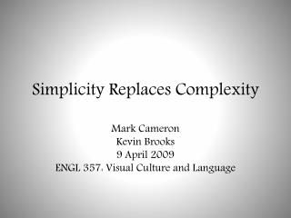 Simplicity Replaces Complexity