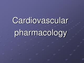 Cardiovascular pharmacology