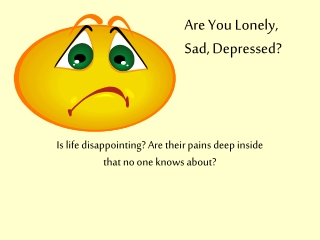 Is life disappointing? Are their pains deep inside that no one knows about?
