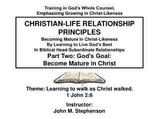 Becoming Mature in Christ-Likeness By Learning to Live God’s Best In Biblical Head-Subordinate Relationships
