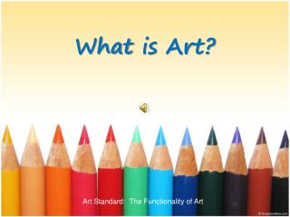 PPT - What is Art? PowerPoint Presentation, free download - ID:2159121