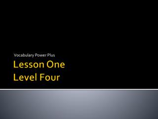 Lesson One Level Four