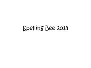 Spelling Bee 2013