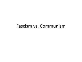 Fascism vs. Communism