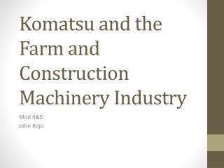 Komatsu and the Farm and Construction Machinery Industry