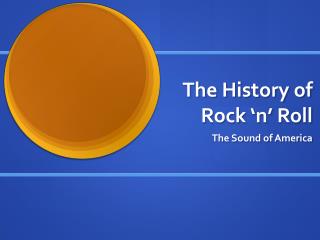 The History of Rock ‘n’ Roll