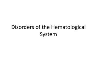 Disorders of the Hematological System
