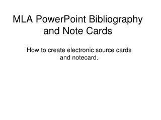 MLA PowerPoint Bibliography and Note Cards