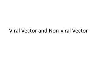 Viral Vector and Non-viral Vector