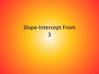Slope-Intercept From 3